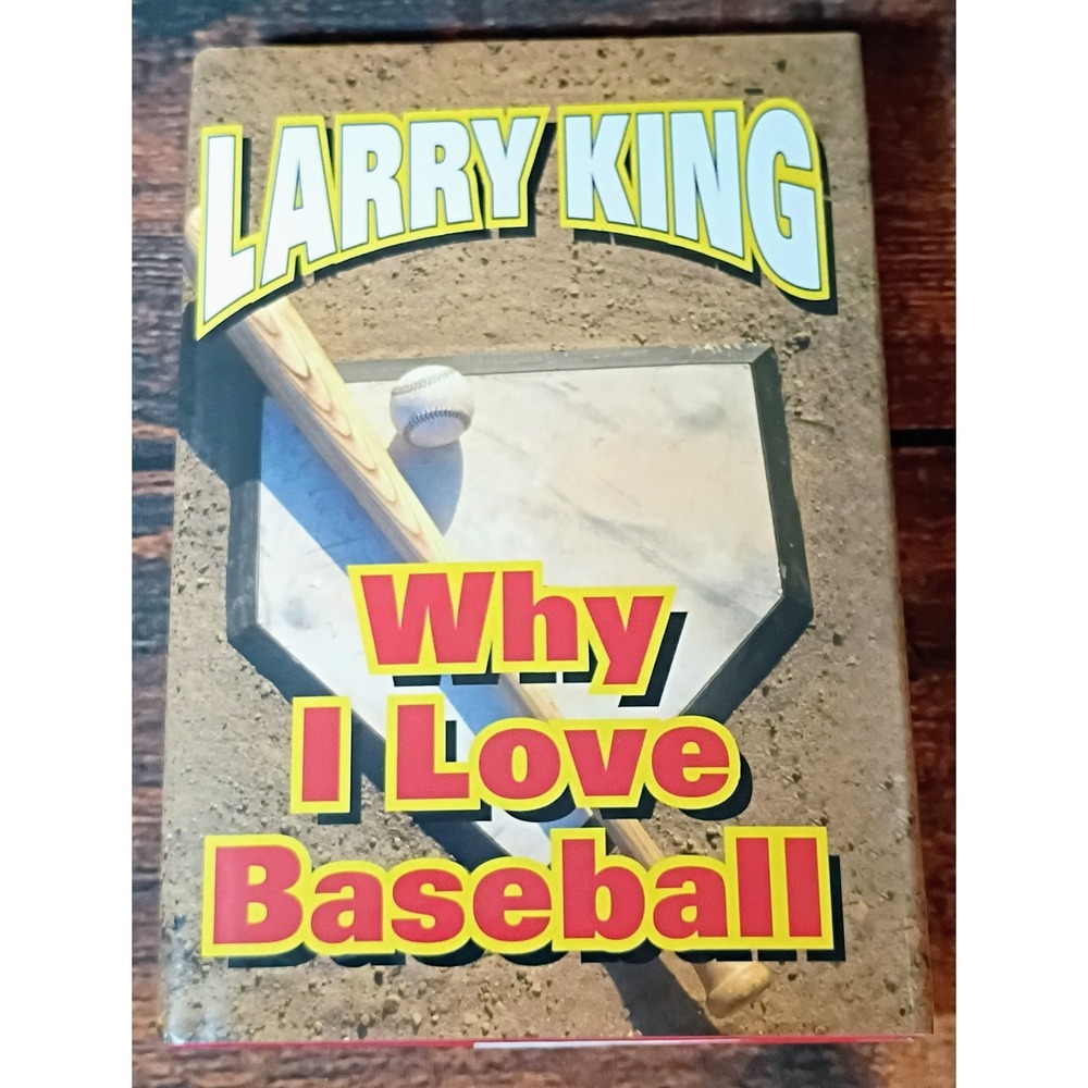 Why I Love Baseball Larry King Hardcover Book 2004 New Millennium Press 1st Ed